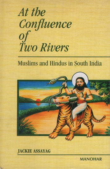 At The Confluence of Two Rivers (Muslims And Hindus in South Asia)