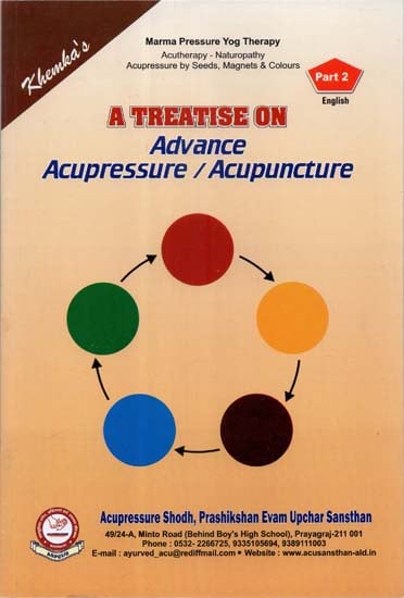 A Treatise on Advance Acupressure / Acupuncture (Part II)