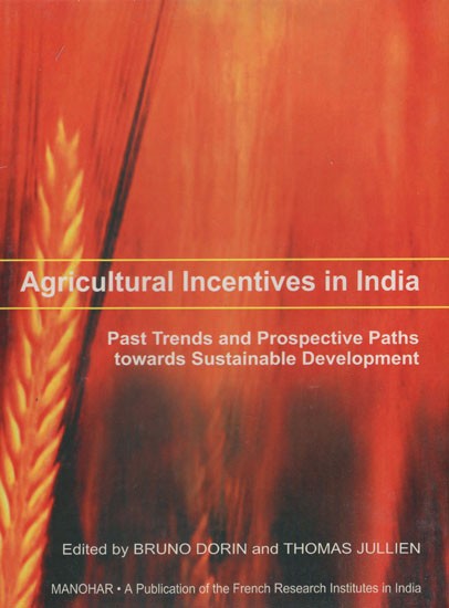 Agricultural Incentives in India (Past Trends and Prospective Paths Towards Sustainable Development)