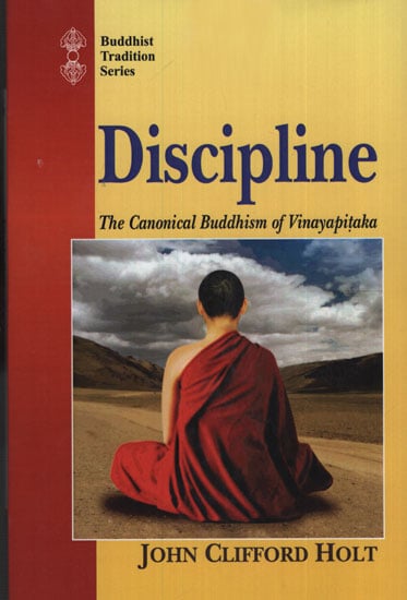 Discipline (The Canonical Buddhism of Vinayapitaka)