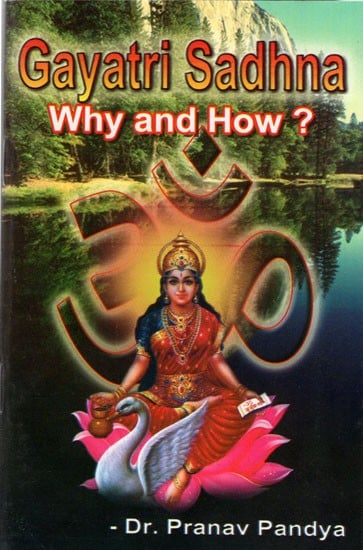 Gayatri Sadhna- Why and How ?