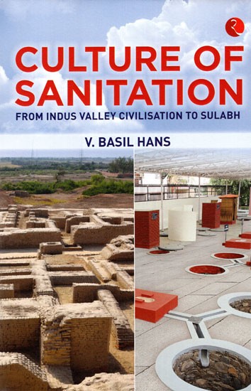 Culture of Sanitation from Indus Valley Civilisation to Sulabh