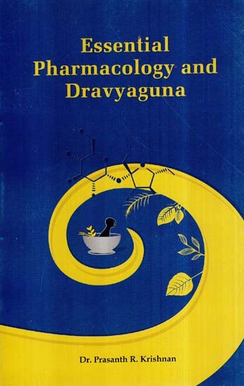 Essential Pharmacology and Dravyaguna