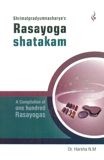 Rasa Yoga Shatakam- A Compilation of One Hundred Rasa Yogas