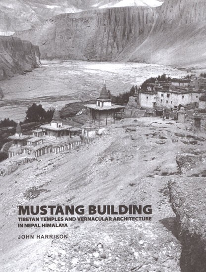 Mustang Building (Tibetan Temples and Vernacular Architecture in Nepal Himalaya)