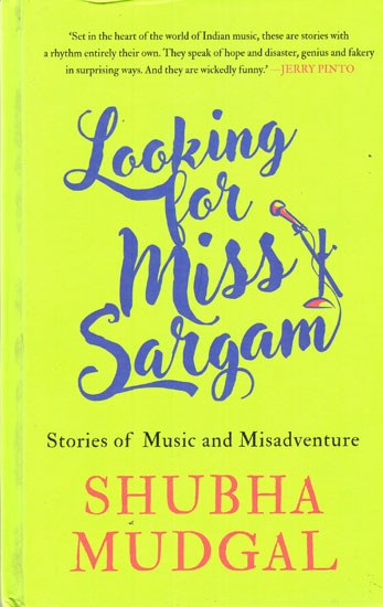 Looking for Miss Sargam (Stories of Music and Misadventure)