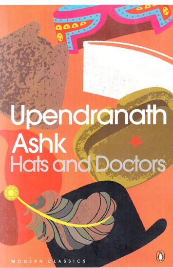 Upendranath Ashk Hats and Doctors