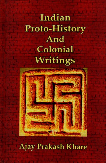 Indian Proto-History And Colonial Writings