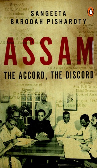 Assam- The Accord, The Discord