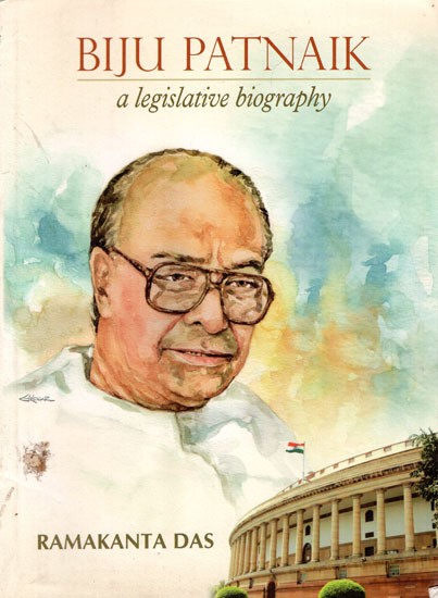 Biju Patnaik (A Legislative Biography)