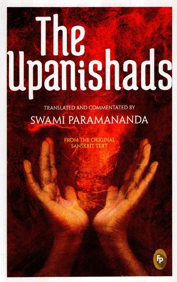 The Upanishads- Translated and Commentated by Swami Paramananda From The Original Sanskrit Text