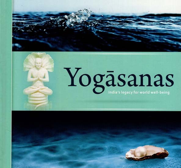 Yogasanas (India's Legacy for World Well-Being)