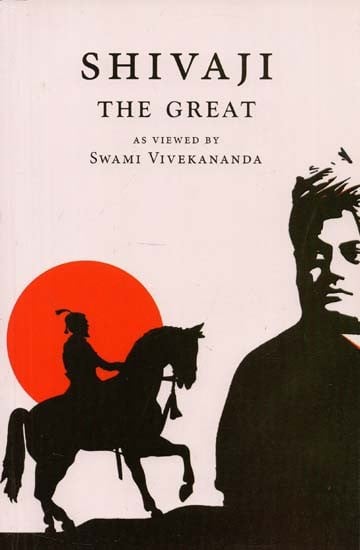 Shivaji The Great (As Viewed By Swami Vivekananda)
