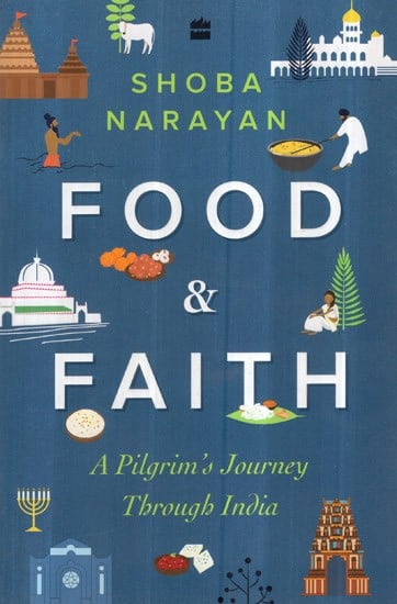 Food and Faith- A Pilgrim's Journey Through India