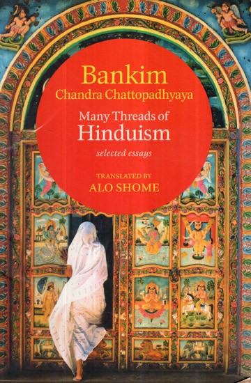 Many Threads of Hinduism- Selected Essays