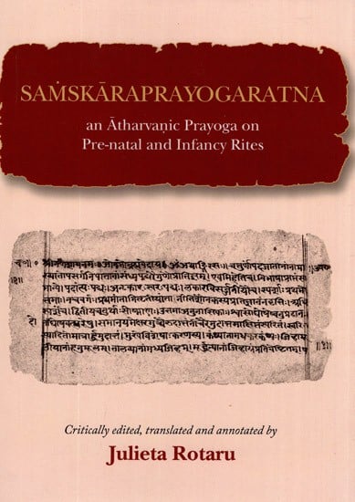 Samskaraprayogaratna- An Atharvanic Prayoga On Pre-natal And Infancy
