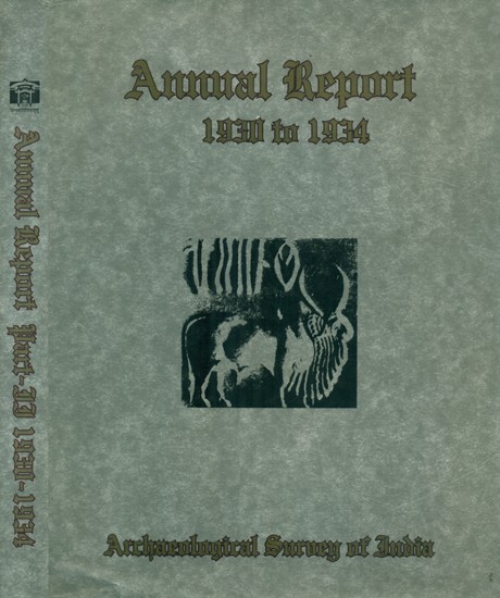 Annual Report Of The Archaeological Survey Of India For The Years 1930 To 1934 (Set of 2 Volumes)