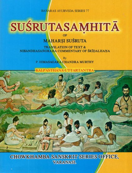 Susruta Samhita of Maharsi Susruta- Translation of Text and Nibandha Sangraha Commentary of Sridalhana (Vol-III)