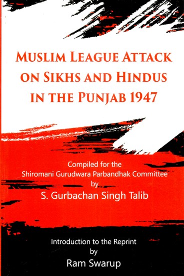 Muslim League Attack On Sikhs and Hindus in The Punjab 1947
