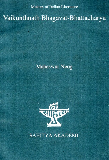 Vaikunthnath Bhagavat- Bhattacharya (Makers Of Indian Literature)