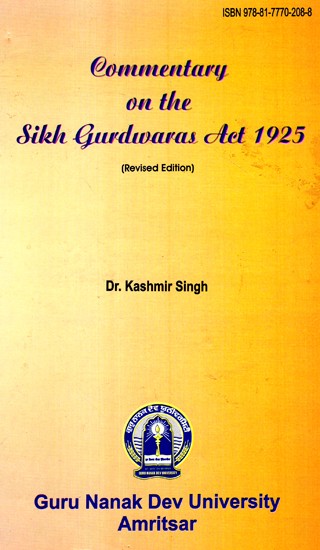Commentary On The Sikh Gurudwaras Act 1925 (Revised Edition)