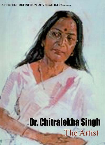 Dr. Chitralekha Singh (The Artist)