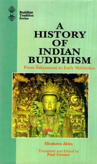 A History of Indian Buddhism (From Sakyamuni to Early Mahayana)