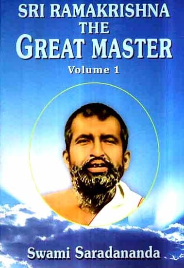 Sri Ramakrishna- The Great Master (Volume- 1)