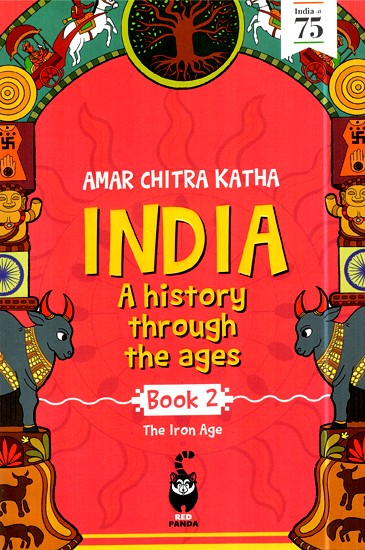 India- A History Through the Ages Book 2 : The Iron Age