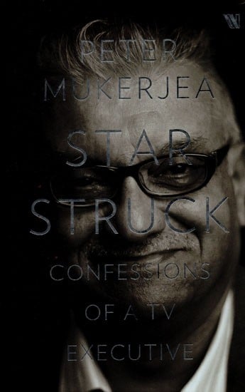 Peter Mukerjea Star Struck Confessions of A TV Executive