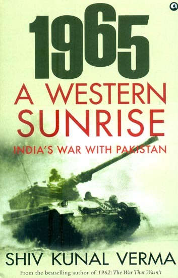 1965 A Western Sunrise- India's War With Pakistan