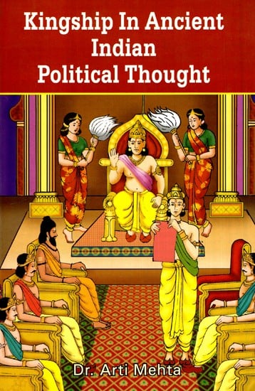 Kingship In Ancient Indian Political Thought