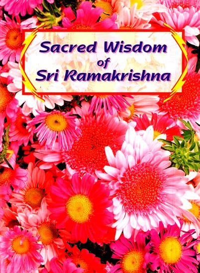 Sacred Wisdom Of Sri Ramakrishna