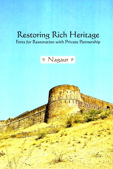 Restoring Rich Heritage (Forts For Restoration With Private Partnership)- Nagaur