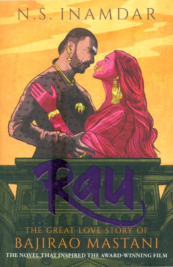 Rau- The Great Love Story Of Bajirao Mastani (The Novel That Inspired The Award-Winning Film)