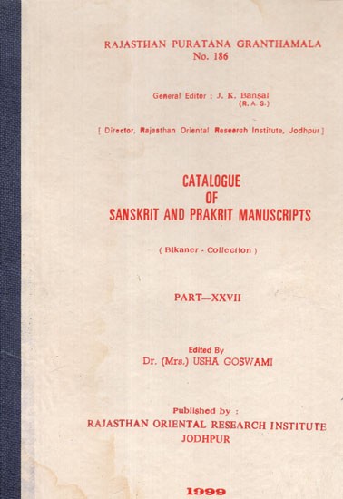 Catalogue Of Sanskrit and Prakrit Manuscripts- Bikaner Collection Part- XXVII (An Old and Rare Book)