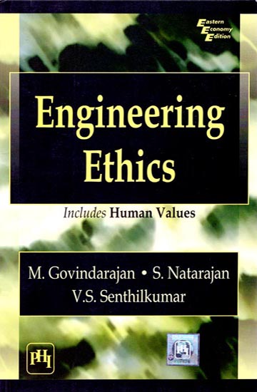 Engineering Ethics:  Includes Human Values