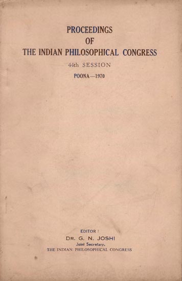 Proceedings of The Indian Philosophical Congress 44th Session Poona- 1970 (An Old and Rare Book)