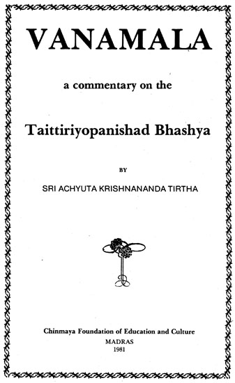 तैन्तिरीयोपनिषत्: Vanmala - A Commentary on the Taittiriyopanishad Bhashya ( An Old and Rare Book)