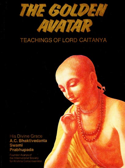 The Golden Avatar - Teachings of Lord Caitanya (An Old and Rare Book)
