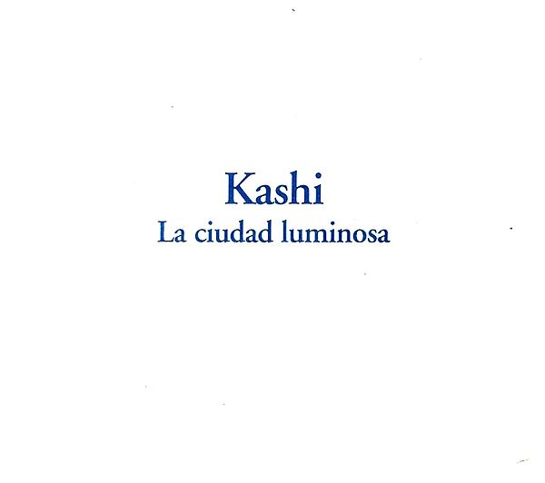 Kashi - La Ciudad Luminosa (Spanish)