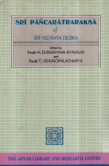 Sri Pancaratraraksa of Sri Vedanta Desika (An Old and Rare Book)