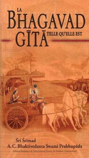 La BHAGAVAD-GITA telle qu'elle est - Bhagavad Gita As It Is (French)