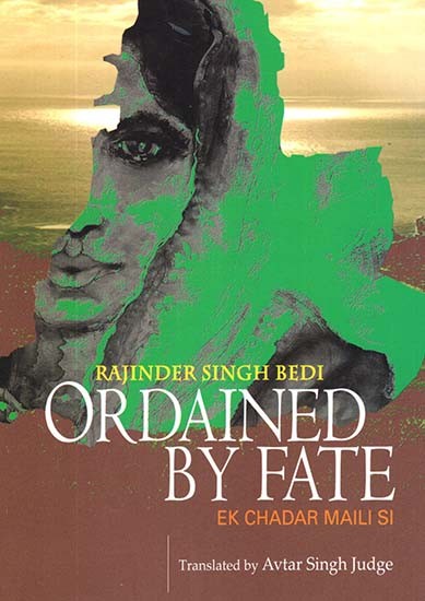 Ordained By Fate (English Translation Of Award Winning Urdu Novel Ek Chadar Maili Si)