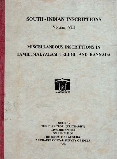 South-Indian Inscriptions - Miscellaneous Inscriptions in Tamil, Malayalam, Telugu and Kannada- Volume VIII (An Old Book)
