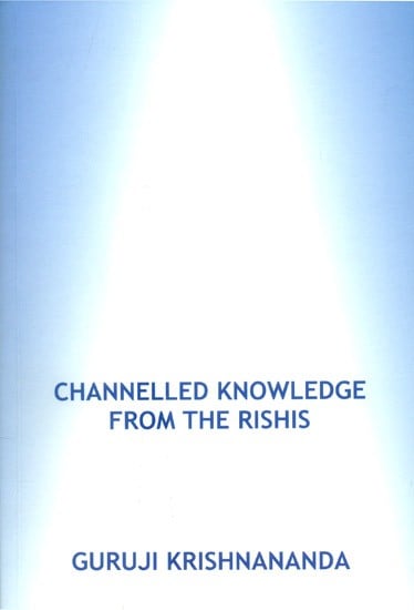 Channelled Knowledge From The Rishis (Part-2)