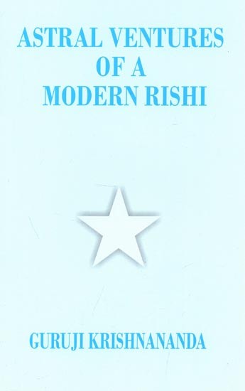 Astral Ventures Of A Modern Rishi