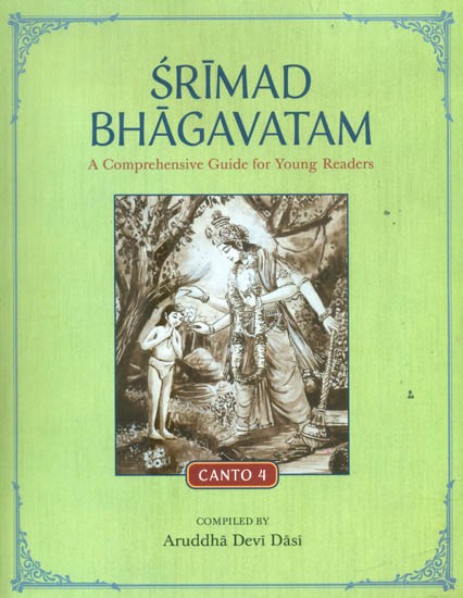 Srimad Bhagavatam- A Comprehensive Guide for Young Readers (Canto-4)