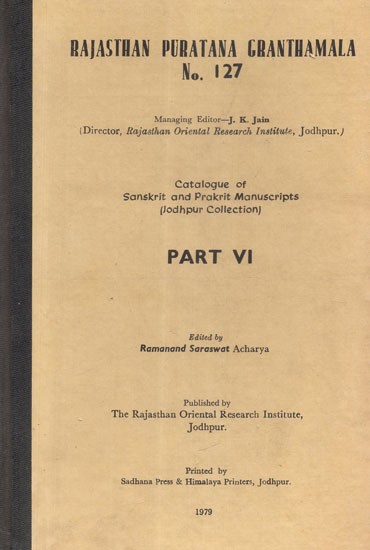 Catalogue of Sanskrit and Prakrit Manuscripts- Jodhupur Collection Part- VI (An Old and Rare Book)