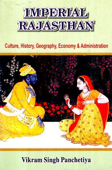 Imperial Rajasthan (Culture, History, Geography, Economy and Administration)